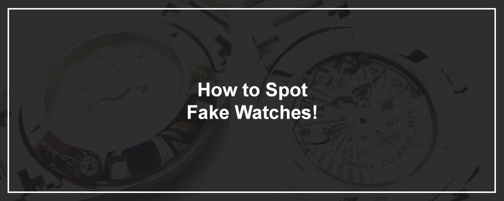How to Spot Fake Watches Featured Image