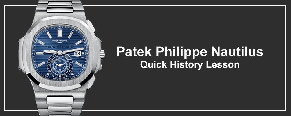 Quick History Lesson About Patek Philippe Nautilus Featured Image