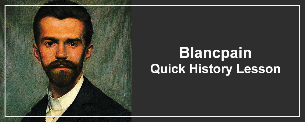 Quick History lesson Blancpain Featured Image